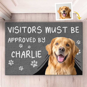 Custom Photo Visitors Must Be Approved By This Dog - Dog & Cat Personalized Custom Home Decor Decorative Mat - House Warming Gift For Pet Owners, Pet Lovers