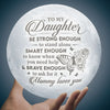 Be Strong Enough To Stand Alone - Moon Lamp - To My Daughter, Gift For Daughter, Daughter Gift From Mom, Birthday Gift For Daughter, Christmas Gift