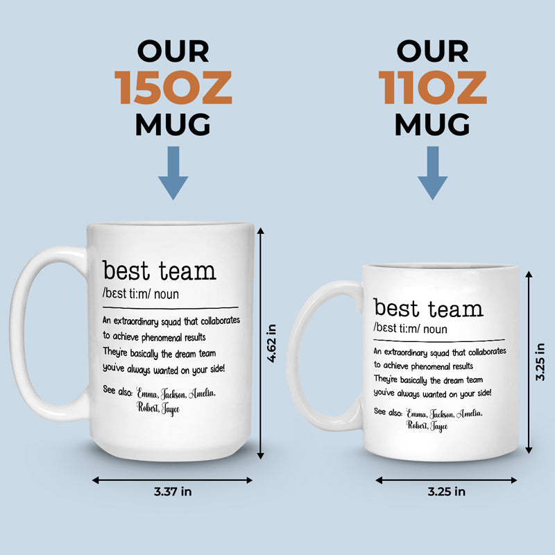 We're The Best Team Ever - Coworker Personalized Custom Mug - Christmas Gift For Coworkers, Work Friends, Colleagues