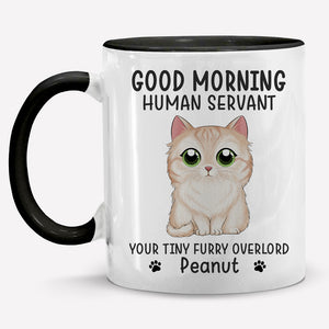 Good Morning Human Servant - Cat Personalized Custom Accent Mug - Father's Day, Mother's Day, Gift For Pet Owners, Pet Lovers