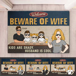 Beware Of Wife, Kids Are Shady, Husband Is Cool - Family Personalized Custom Decorative Mat - Gift For Family Members