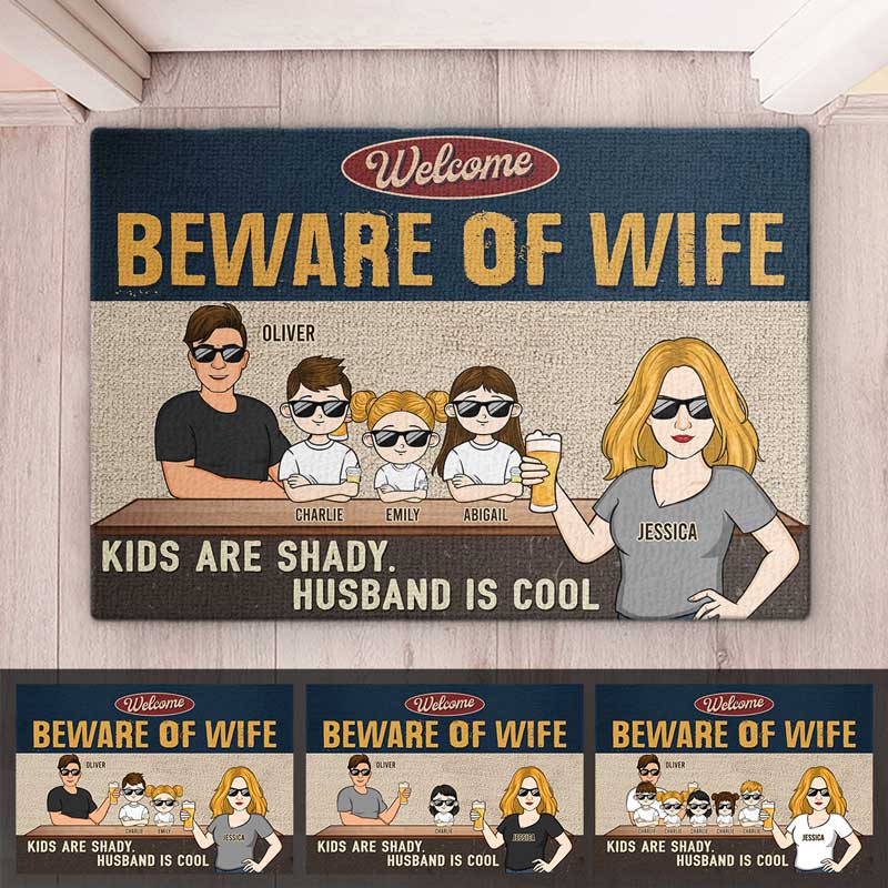 Beware Of Wife, Kids Are Shady, Husband Is Cool - Family Personalized Custom Decorative Mat - Gift For Family Members