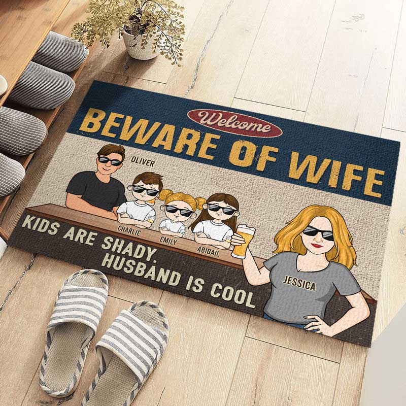 Beware Of Wife, Kids Are Shady, Husband Is Cool - Family Personalized Custom Decorative Mat - Gift For Family Members