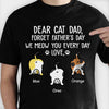 Forget Father's Day We Meow You Every Day Funny Cat Butt - Personalized Unisex T-Shirt