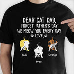 Forget Father's Day We Meow You Every Day Funny Cat Butt - Personalized Unisex T-Shirt
