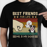 Best Friends For Life Me And My Dogs - Gift For Dog Lovers, Personalized Unisex T-Shirt