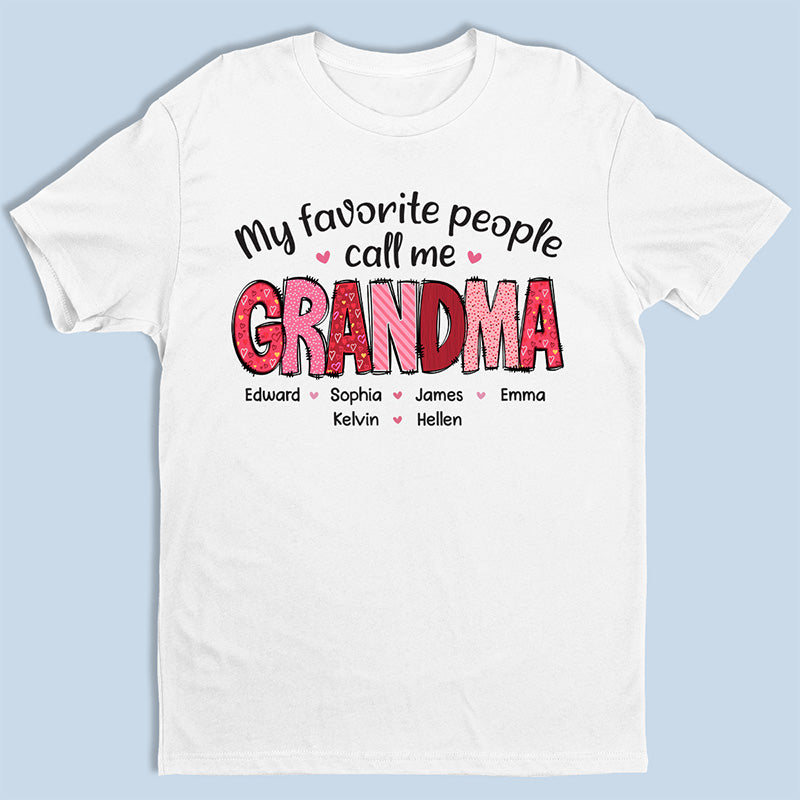 My Favorite People Call Me Grandma T-Shirt My Favorite People Call Me Grandma T-Shirt