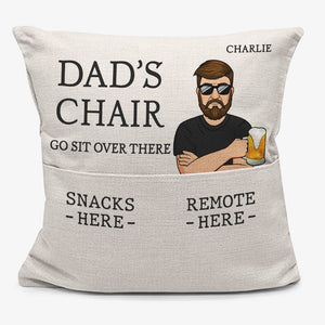 Dad's Chair, Go Sit Over There - Family Personalized Custom Pocket Pillow - Father's Day, Birthday Gift For Dad, Grandpa