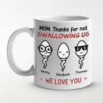 Mom, Thanks For Not Swallowing Us - Family Personalized Custom Mug - Mother's Day, Birthday Gift For Mom