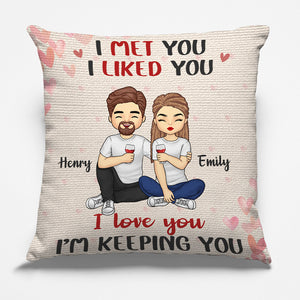 I Met You, I Liked You, I Love You - Couple Personalized Custom Pillow - Gift For Husband Wife, Anniversary