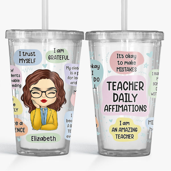 Teacher Daily Affirmation - Personalized Acrylic Tumbler With Straw