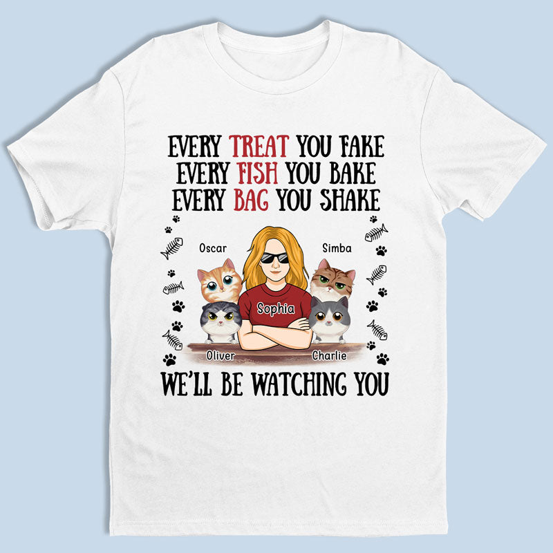 Every Fish You Bake We'll Be Watching You - Cat Personalized Custom Unisex T-shirt, Hoodie, Sweatshirt - Gift For Pet Owners, Pet Lovers