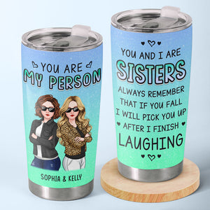 You're My Person - Bestie Personalized Custom Tumbler - Christmas Gift For Best Friends, BFF, Sisters