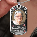 Custom Photo We're Always With You - Memorial Personalized Custom Necklace - Sympathy Gift, Gift For Family Members, Pet Owners, Pet Lovers