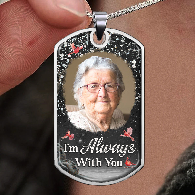 Custom Photo We're Always With You - Memorial Personalized Custom Necklace - Sympathy Gift, Gift For Family Members, Pet Owners, Pet Lovers