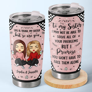 The One Who Needs You Till The End - Bestie Personalized Custom Tumbler - Gift For Best Friends, BFF, Sisters