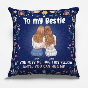 Hug This Cute Pillow If You Miss Me - Bestie Personalized Custom Pillow - Gift For Best Friends, BFF, Sisters