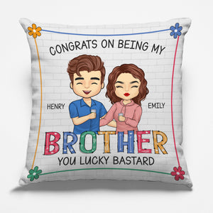 Being My Brother Sister You Lucky - Family Personalized Custom Pillow - Gift For Siblings, Brothers, Sisters