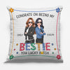 Congrats On Being My Bestie - Bestie Personalized Custom Pillow - Gift For Best Friends, BFF, Sisters