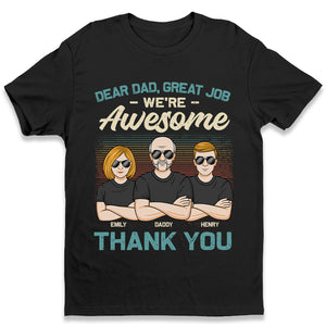 Dear Dad, Your Kids Are All Awesome Now - Family Personalized Custom Unisex T-shirt, Hoodie, Sweatshirt - Father's Day, Birthday Gift For Dad