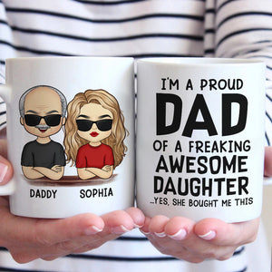 Proud Dad Of A Freaking Awesome Daughter - Family Personalized Custom Mug - Father's Day, Birthday Gift For Dad