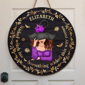 Wicked Witch In - Personalized Custom Round Shaped Home Decor Witch Wood Sign - Halloween Gift For Witches, Yourself
