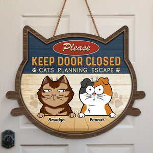 Keep Door Closed Cats Planning Escape - Cat Personalized Custom Shaped Home Decor Wood Sign - House Warming Gift For Pet Owners, Pet Lovers