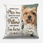 Custom Photo When You Miss Me Pet Memorial Gifts - Personalized Pillow