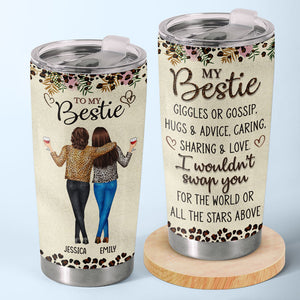 A True Friend Loves You For Who You Are - Bestie Personalized Custom Tumbler - Gift For Best Friends, BFF, Sisters
