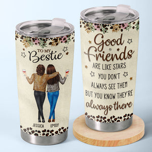 Good Friends Are Like Stars - Bestie Personalized Custom Tumbler - Gift For Best Friends, BFF, Sisters