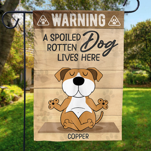 Spoiled Rotten Dogs Live Here - Dog Personalized Custom Flag - Gift For Pet Owners, Pet Lovers