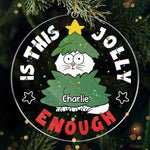 Is This Jolly Enough - Cat Personalized Custom Ornament - Acrylic Custom Shaped - Christmas Gift For Pet Owners, Pet Lovers