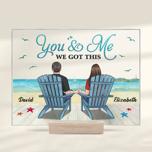 You & Me, We Got This - Couple Personalized Custom Rectangle Shaped Acrylic Plaque - Gift For Husband Wife, Anniversary