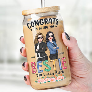 You're So Lucky To Have A Sister Like Me - Bestie Personalized Custom Glass Cup, Iced Coffee Cup - Gift For Best Friends, BFF, Sisters