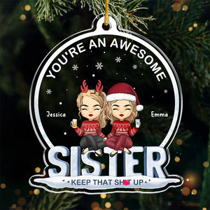 You're An Awesome Bestie - Bestie Personalized Custom Ornament - Acrylic Snow Globe Shaped - Christmas Gift For Best Friends, BFF, Sisters