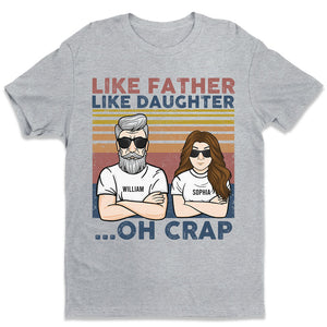 Like Father Like Daughter - Personalized Unisex T-shirt, Hoodie - Gift For Dad