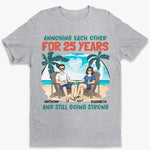 Annoying Each Other For Years And Still Going Strong - Couple Personalized Custom Unisex T-shirt, Hoodie, Sweatshirt - Summer Vacation, Gift For Husband Wife, Anniversary