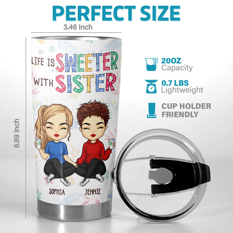 Life Is Sweeter With Besties - Bestie Personalized Custom Tumbler - Christmas Gift For Best Friends, BFF, Sisters