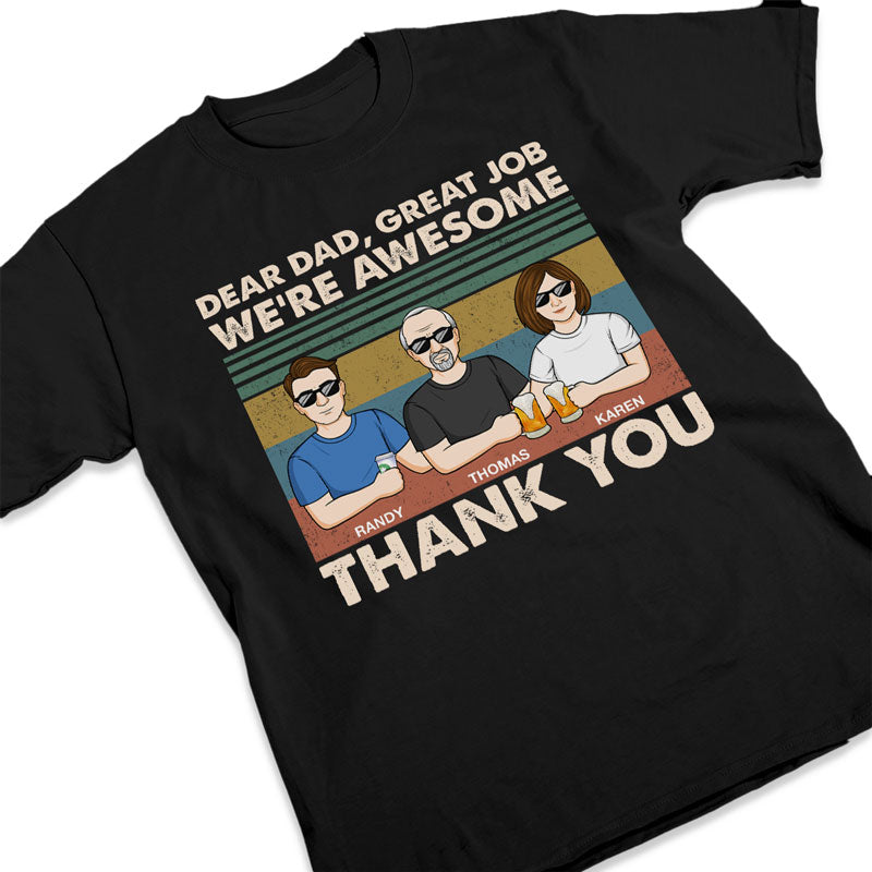 Dear Dad, Great Job We're All Awesome Thank You - Family Personalized Custom Unisex T-shirt, Hoodie, Sweatshirt - Father's Day, Birthday Gift For Dad