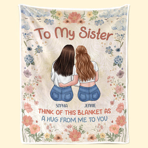 A Hug For My Sister - Bestie Personalized Custom Blanket - Gift For Best Friends, BFF, Sisters