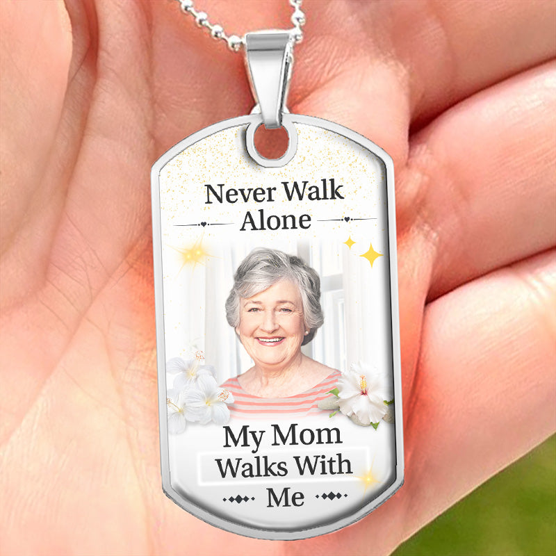 Custom Photo Never Walk Alone - Memorial Personalized Custom Necklace - Sympathy Gift, Gift For Family Members