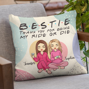 Thanks For Being My Ride Or Die - Bestie Personalized Custom Pillow - Gift For Best Friends, BFF, Sisters