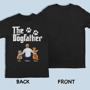 I'm The Dogmother Dogfather - Dog Personalized Custom Unisex Back Printed T-shirt, Hoodie, Sweatshirt - Gift For Pet Owners, Pet Lovers