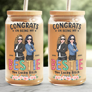 You're So Lucky To Have A Sister Like Me - Bestie Personalized Custom Glass Cup, Iced Coffee Cup - Gift For Best Friends, BFF, Sisters