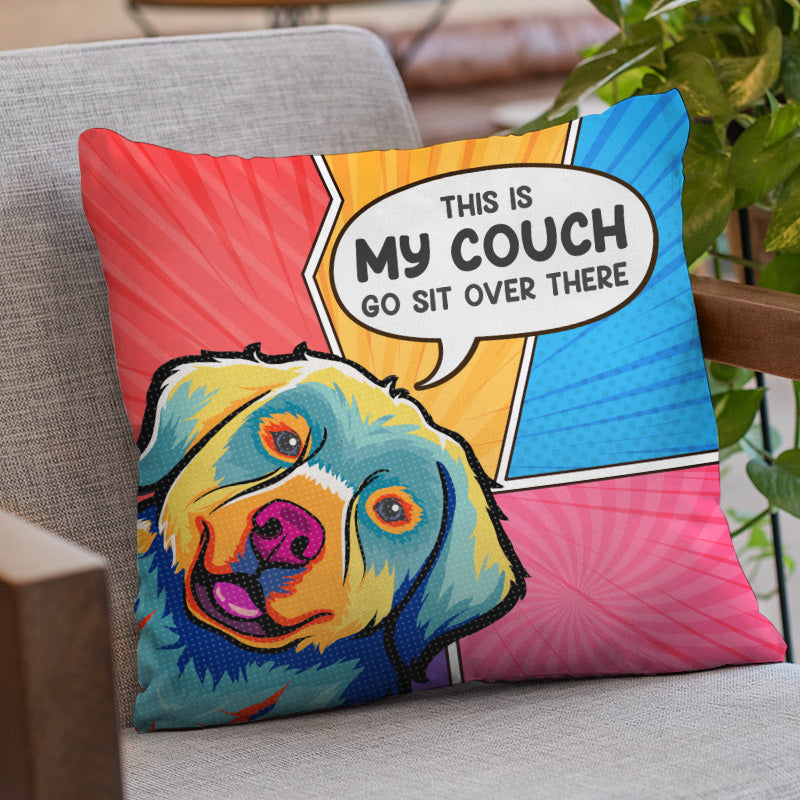 Personalized dog Throw Pillow, This is our couch go sit over there