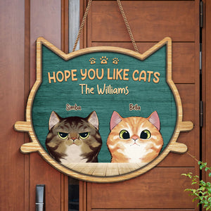 Hope You Like Cats - Cat Personalized Custom Shaped Home Decor Wood Sign - House Warming Gift For Pet Owners, Pet Lovers