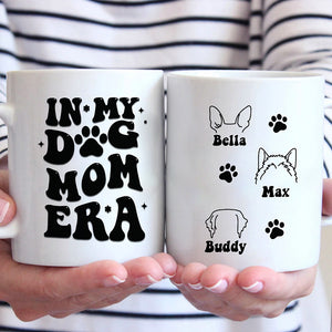 In My Dog Mom Era - Dog & Cat Personalized Custom Mug - Gift For Pet Owners, Pet Lovers