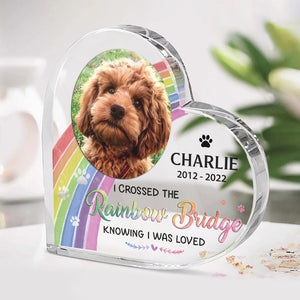 Custom Photo I Crossed The Rainbow Bridge Knowing That I Was Loved - Memorial Personalized Custom Heart Shaped Acrylic Plaque - Sympathy Gift, Gift For Pet Owners, Pet Lovers