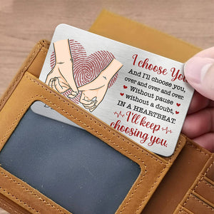 I'll Keep Choosing You - Couple Personalized Custom Aluminum Wallet Card - Gift For Husband Wife
