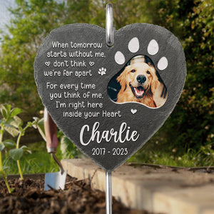 Custom Photo I'm Right Here, Inside Your Heart - Memorial Personalized Memorial Garden Slate & Hook - Sympathy Gift, Gift For Pet Owners, Pet Lovers